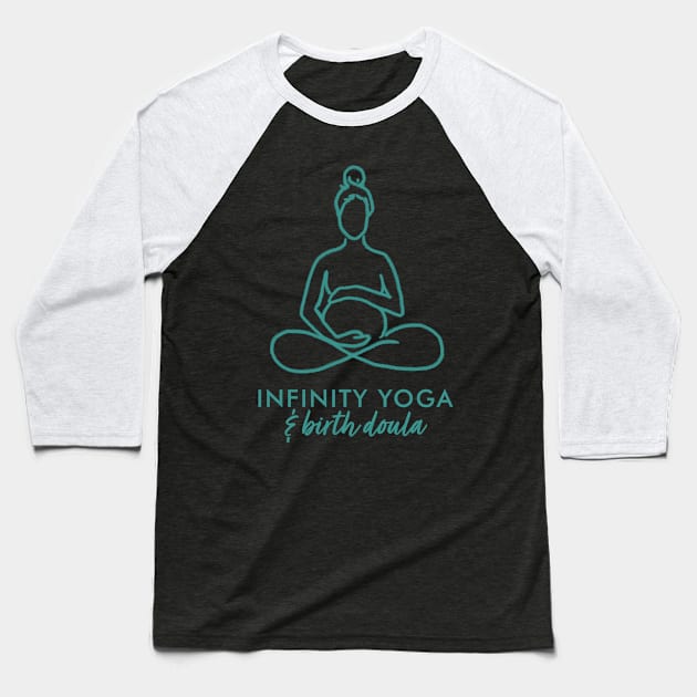 Infinity Yoga and Birth Baseball T-Shirt by Infinity Yoga and Birth Doula 